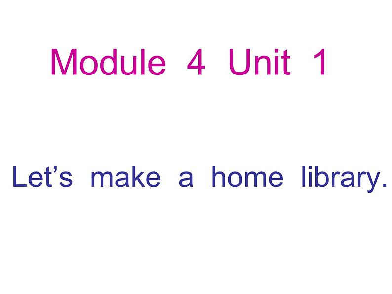 外研版（三起）小学英语五下 M4 U1 Let 's make a home library. 课件第1页