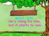 外研版（三起）小学英语六下 Module5 Unit2 He's riding his bike,but it starts to rain. 课件