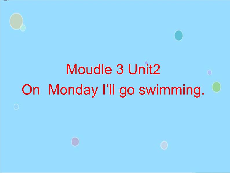 外研版（三起）小学英语四下 M3 U2 On Monday I'll swimming. 课件01