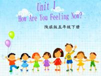 小学英语Unit 1 How Are You Feeling Now?教学演示ppt课件