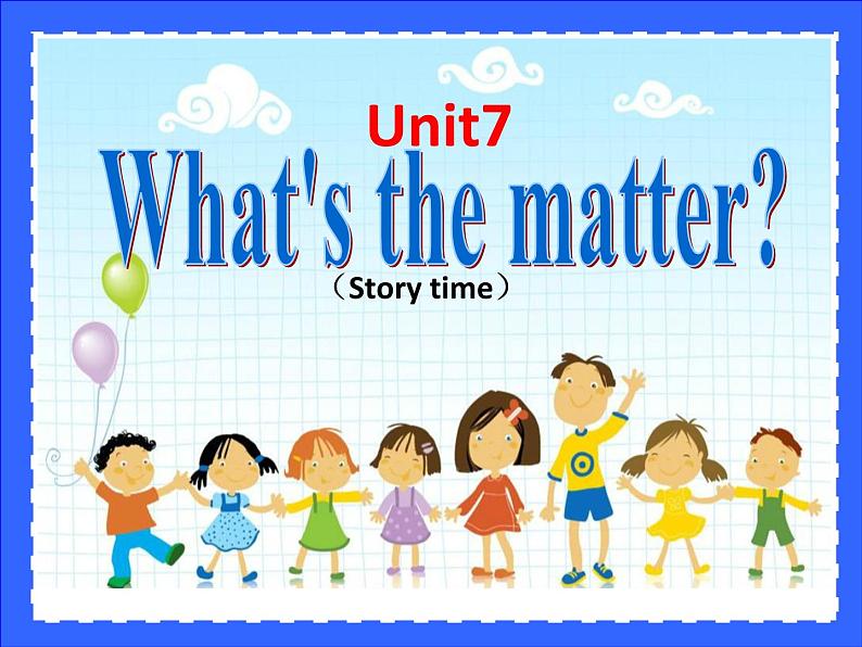 译林版小学英语四下 Unit7 What 's the matter？(第1课时) 课件第1页