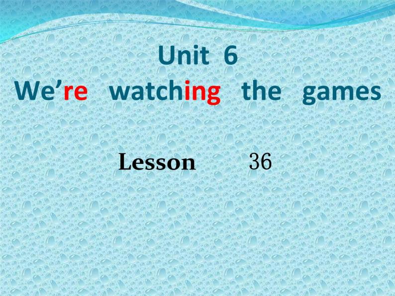 人教精通版小学英语五下 Unit6 We are watching the games.(Lesson36) 课件01