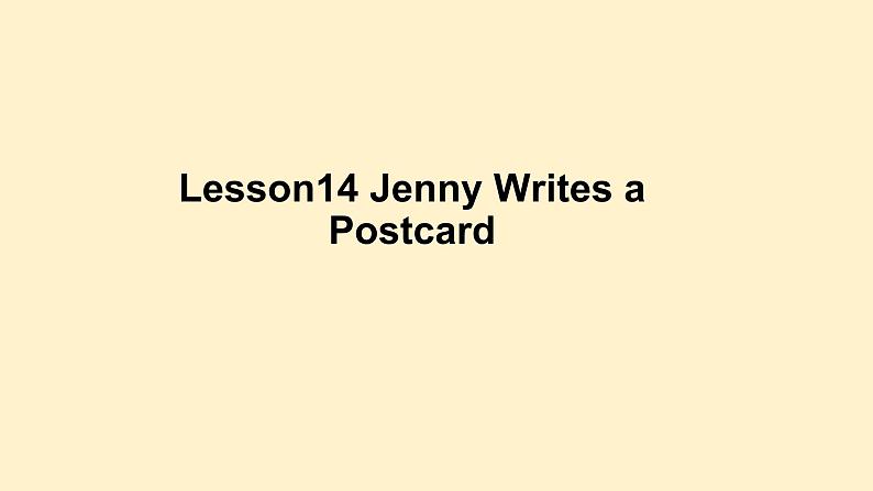 冀教版（三起）五下英语 U3L14 Jenny Writes a postcard 课件01