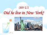 外研版（三起）小学英语四下 M9 U1 Did he live in new york？ 课件