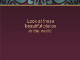 湘少版（三起）六下英語(yǔ) Unit9 Look a tthese beautiful places in the world. 課件