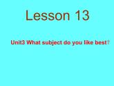 人教精通版小学英语四下 Unit3 What subject do you like best？(Lesson13) 课件