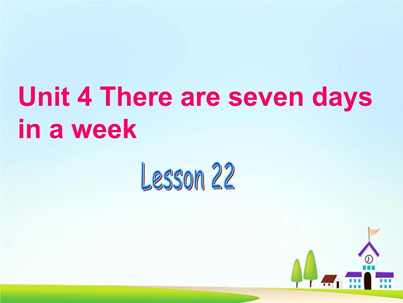 人教精通版小学英语四下 Unit4 There are seven days in a week.(Lesson22) 课件第1页