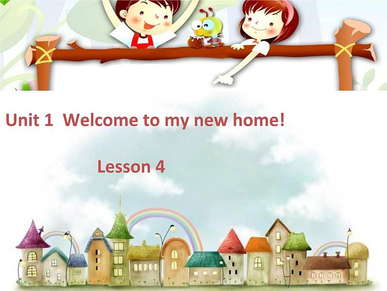 人教精通版小学英语四下 Unit1 Welcome to my new home!(Lesson4) 课件01