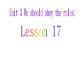人教精通版小學英語五下 Unit3 We should obey the rules.(Lesson17) 課件