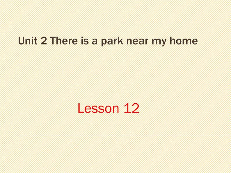 人教精通版小学英语六下 Unit2 There is a park near my home.(Lesson12) 课件01