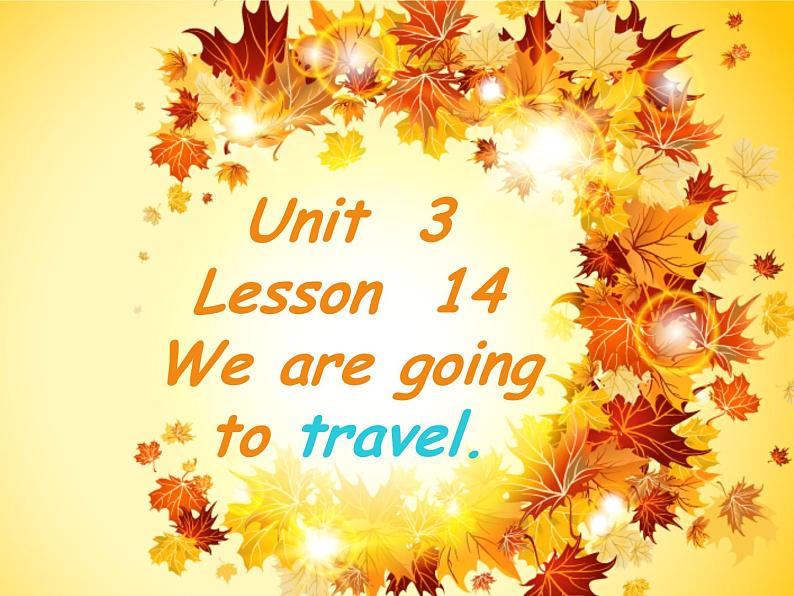 人教精通版小学英语六下 Unit3 We are going to travel.(Lesson14) 课件03