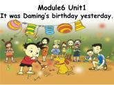 六年级英语下册课件-Module 6 Unit 1 It was Daming's birthday yesterday3-外研版(三起)
