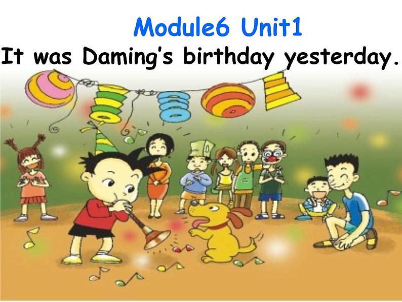 六年级英语下册课件-Module 6 Unit 1 It was Daming 's birthday yesterday107-外研版(三起)第1页