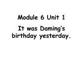 六年级英语下册课件-Module 6 Unit 1 It was Daming's birthday yesterday137-外研版(三起)