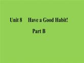 陕旅版小学英语五下 Unit8 Have a Good Habit! partB 课件