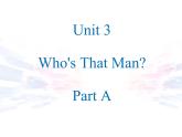 陕旅版小学英语六下 Unit3 Who's That Man？ partA 课件