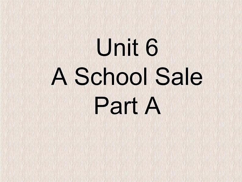 陕旅版小学英语六下 Unit6 A School Sale partA 课件第1页