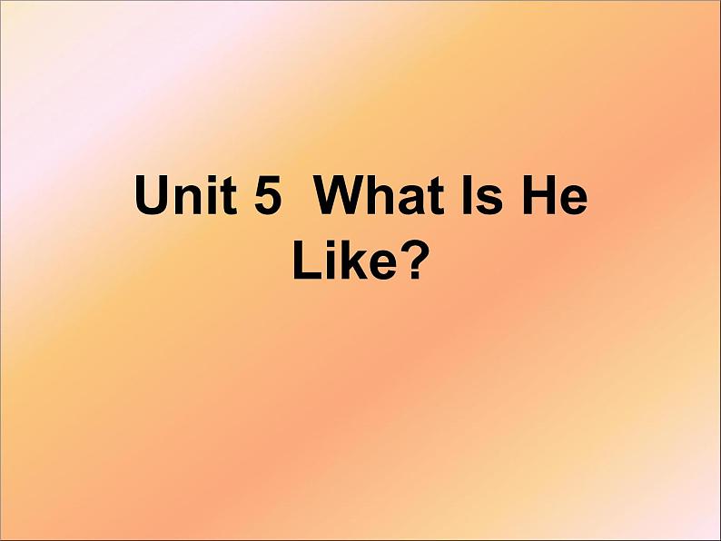 陕旅版小学英语六下 Unit5 What Is He Like？ partB 课件01