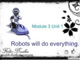 外研版（三起）小学英语四下 M3 U1 Robots will do everything. 课件