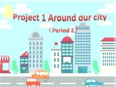 译林版（三起）小学英语五下 project1 Around our city period2 课件