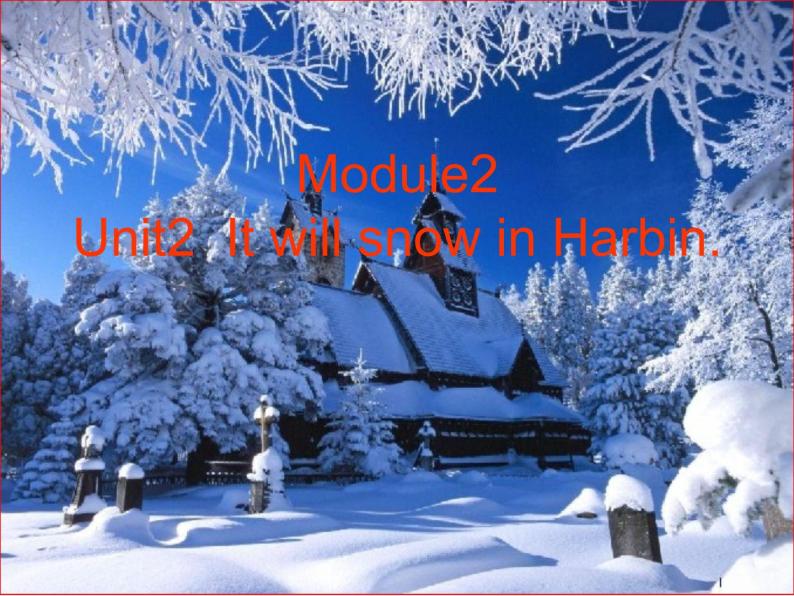 外研版（三起）小学英语六下 Module2 Unit2 It will snow in Harbin. 课件01