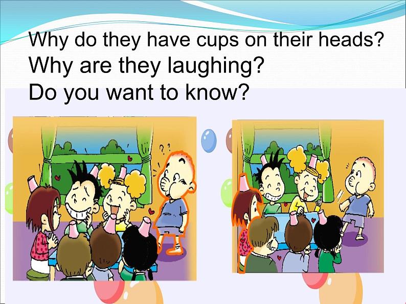 外研版（三起）小学英语六下 Module8 Unit1 Why do you have cups on your heads？ 课件04