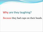 外研版（三起）小學(xué)英語六下 Module8 Unit1 Why do you have cups on your heads？ 課件