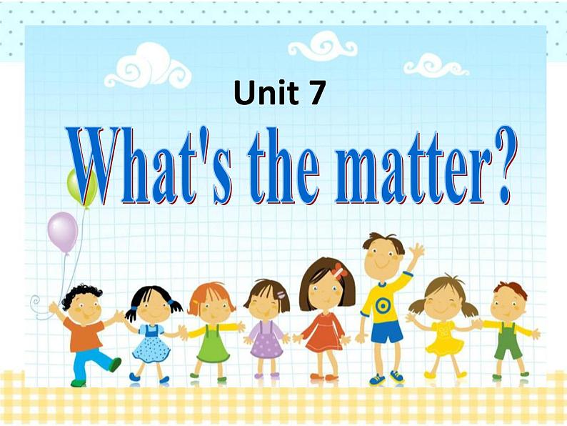 译林版（三起）小学英语四下 Unit7 What 's the matter？(第1课时） 课件第1页