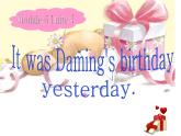 六年级英语下册课件-Module 6 Unit 1 It was Daming's birthday yesterday-外研版(三起)