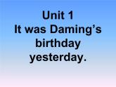 六年级英语下册课件-Module 6 Unit 1 It was Daming's birthday yesterday-外研版(三起)