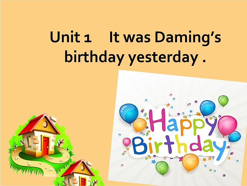 六年级英语下册课件-Module 6 Unit 1 It was Daming 's birthday yesterday-外研版(三起)第1页