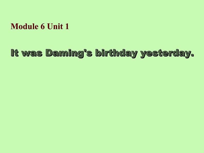 六年级英语下册课件-Module 6 Unit 1 It was Daming 's birthday yesterday-外研版(三起)第1页