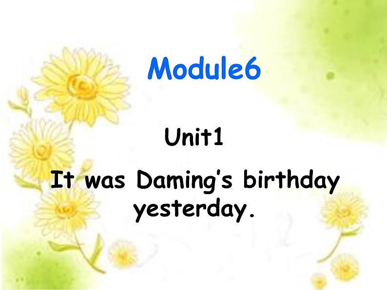 六年级英语下册课件-Module 6 Unit 1 It was Daming 's birthday yesterday-外研版(三起)第1页