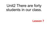 人教精通版小学英语四下 Unit2 There are forty students in our class.(Lesson7) 课件