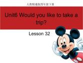 人教精通版小學(xué)英語(yǔ)四下 Unit6 Would you like to take a trip？(Lesson32) 課件