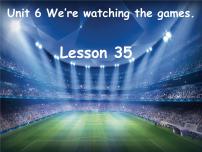 人教精通版五年级下册Unit 6 We’re watching the games.Lesson 35评课ppt课件