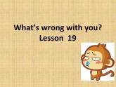 人教精通版小學(xué)英語五下 Unit4 What's wrong with you？(Lesson19) 課件