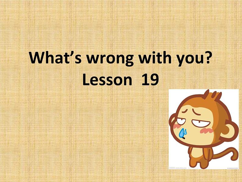 人教精通版小学英语五下 Unit4 What 's wrong with you？(Lesson19) 课件第1页