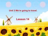 人教精通版小学英语六下 Unit3 We are going to travel.(Lesson14) 课件