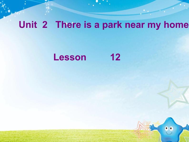 人教精通版小学英语六下 Unit2 There is a park near my home.(Lesson12) 课件01