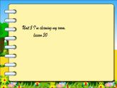 人教精通版小學(xué)英語五下 Unit5 I'm cleaning my room.(Lesson30) 課件