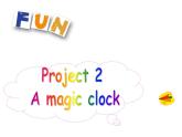 译林版小学英语三下 Project2 A magic clock 课件
