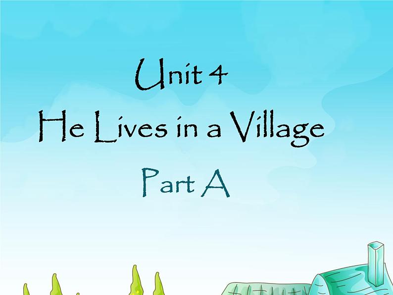 陕旅版小学英语五下 Unit4 He Lives in a Village partA 课件第1页