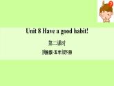 陕旅版小学英语五下 Unit8 Have a Good Habit! partB 课件