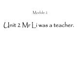 外研版（三起）小学英语五下 M2 U2 Mr. li was a teacher. 课件