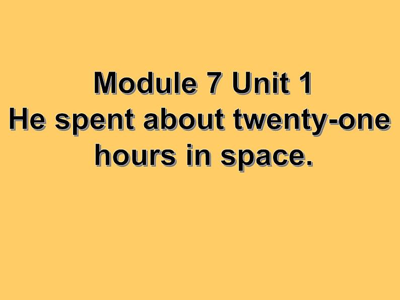 外研版（三起）小学英语六下 Module7 Unit1 He spent about twenty-one hours in space. 课件01