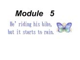 外研版（三起）小学英语六下 Module5 Unit2 He's riding his bike,but it starts to rain. 课件