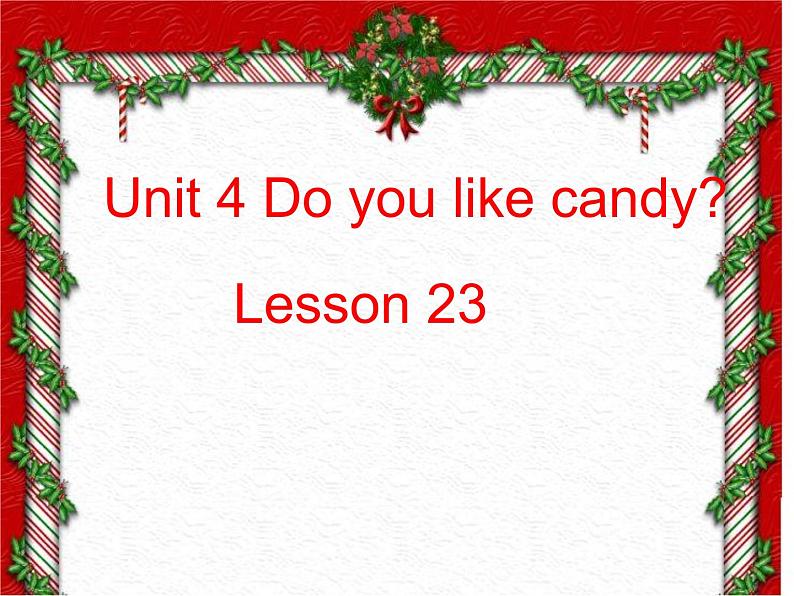 人教精通版小学英语三下 Unit4 Do you like candy？(Lesson23) 课件第1页