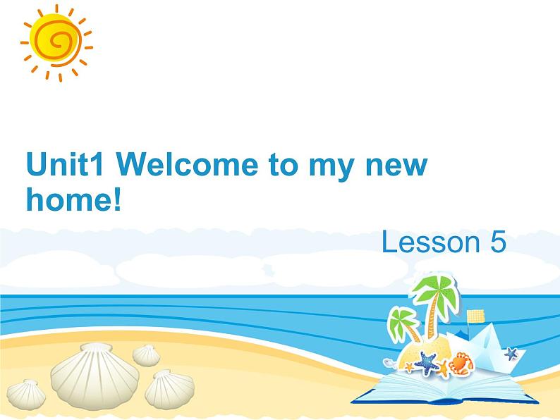 人教精通版小学英语四下 Unit1 Welcome to my new home!(Lesson5) 课件01