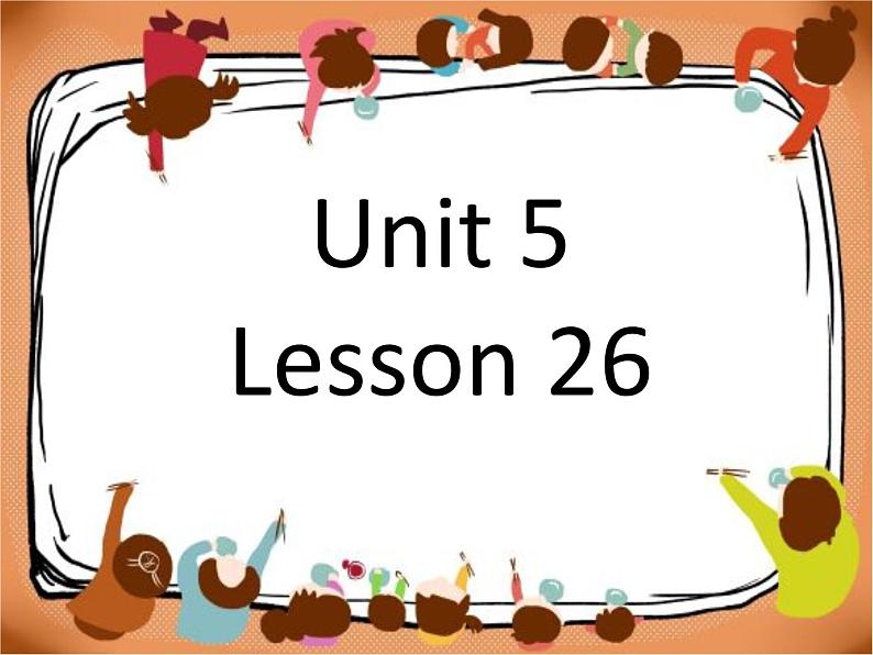 人教精通版小学英语四下 Unit5 What will you do this weekend？(Lesson26) 课件01